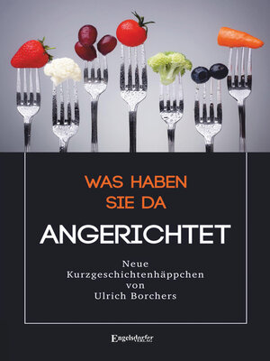 cover image of Was haben Sie da Angerichtet